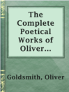 Imagen de portada para The Complete Poetical Works of Oliver Goldsmith